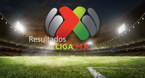 resultados Liga MX